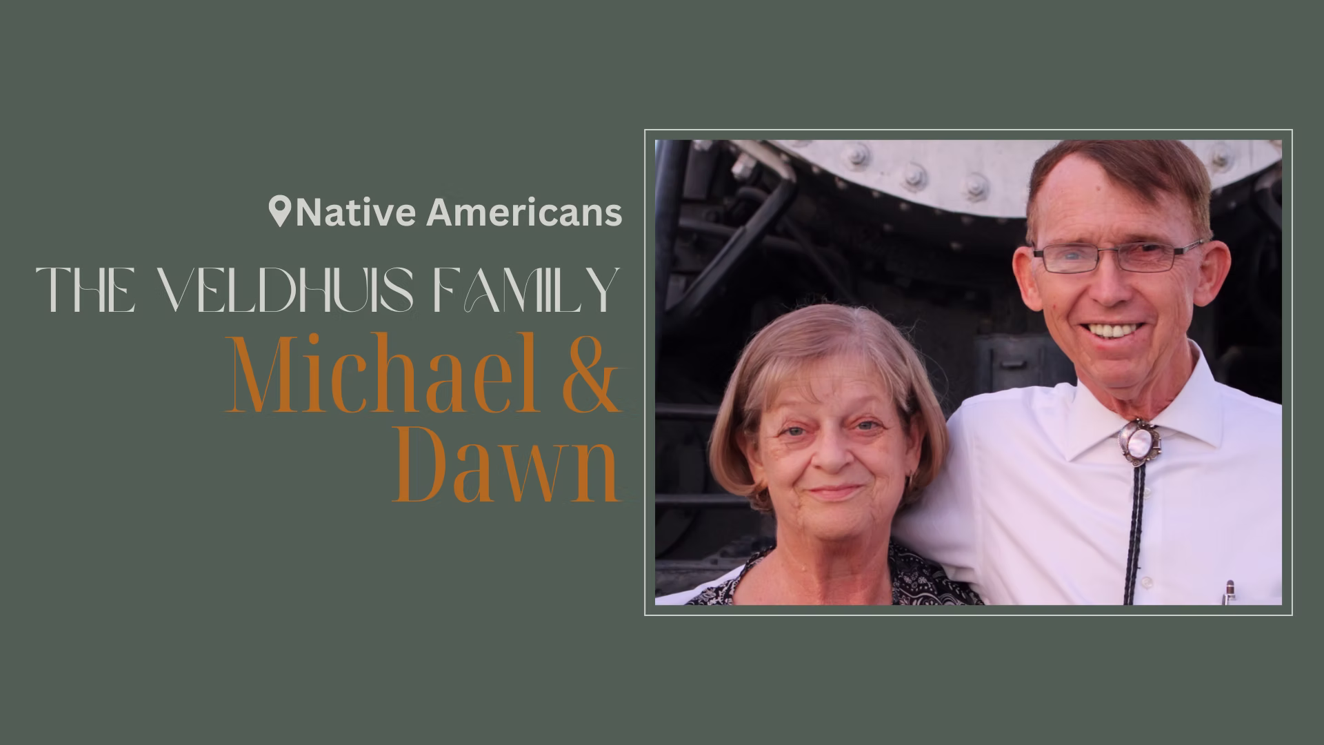 The Veldhuis Family — Michael & Dawn — Native Americans